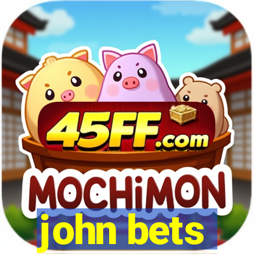 john bets